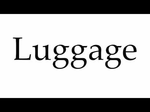 How to Pronounce Luggage