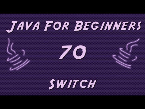 Learn Java for Beginners - 70 - Switch