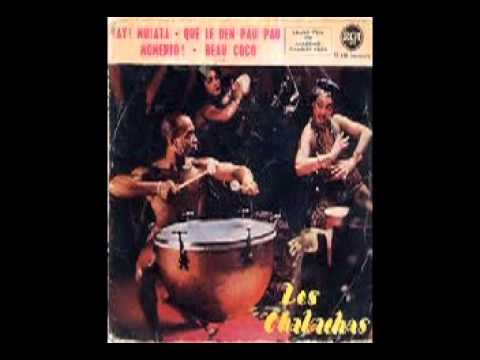 Les Chakachas - Ay mulata