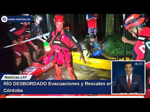 RÍO DESBORDADO: Evacuaciones y Rescates en Córdoba