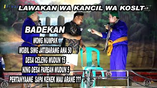 Download lagu BADEKAN BADUD KARO PANJAK || LAWAKAN WA KANCIL LAN WA KOSLET TERBARU mp3