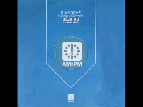 E - Smoove Ft Latanza Waters Deja Vu
