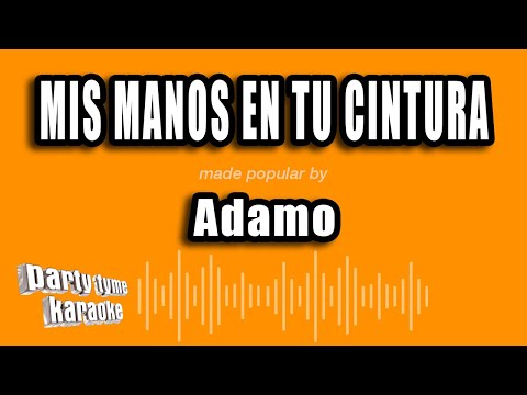 Adamo - Mis Manos En Tu Cintura (Versión Karaoke)