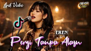 Download lagu Lirik PERGI TANPA ALASAN - EREN | Cover AI Terbaik Lirik Video Karaoke | Cover Viral Tiktok mp3