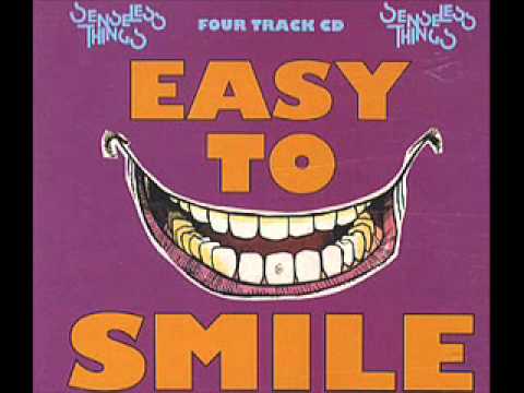 senseless things - easy to smile