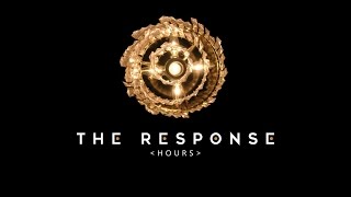 The Response - Hours