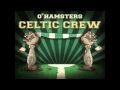 O'Hamsters - Celtic Crew 