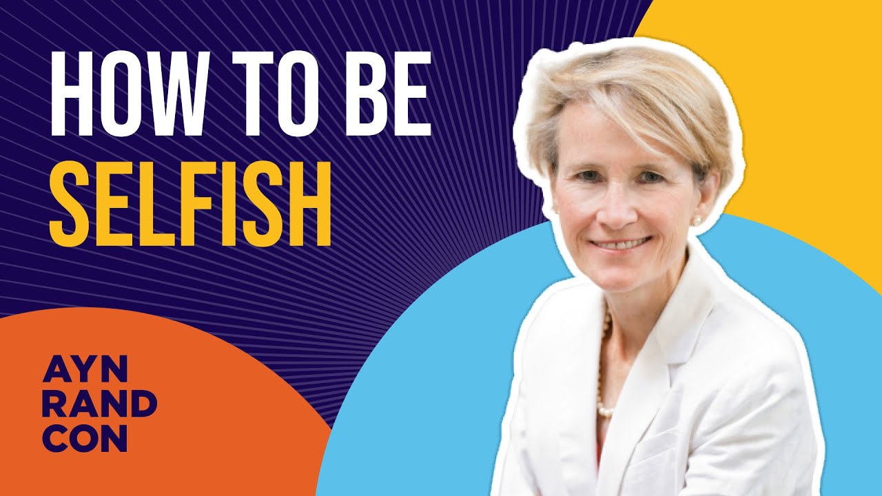What Does It Mean to Be Selfish? – Ayn Rand’s Vision of Rational Egoism by Tara Smith