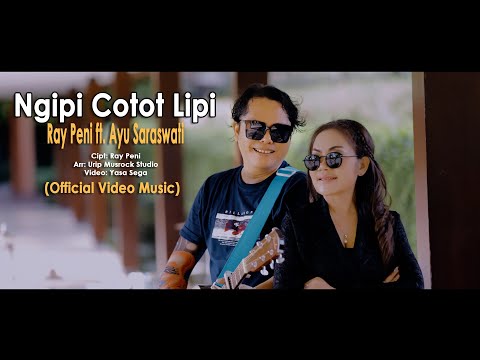 Ayu Saraswati feat Raypeni NGIPI COTOT LIPI (Official Music Video Klip)