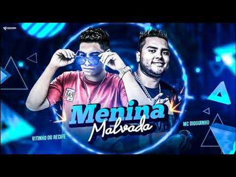 MC VITINHO DO RECIFE E MC DIOGUINHO - MENINA MALVADA