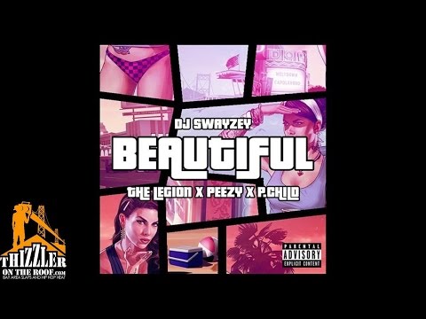 DJ Swayzey ft. The Legion x Peezy x P. Child - Beautiful [Thizzler.com]