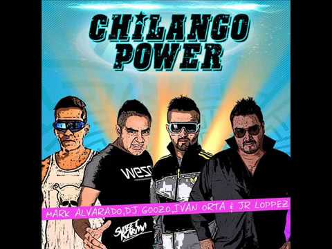 JR LOPPEZ, MARK ALVARADO, DJ GOOZO & IVAN ORTA - CHILANGO POWER (ORIGINAL MIX)