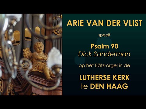 Arie van der Vlist - Psalm 90 (Dick Sanderman) - Den Haag