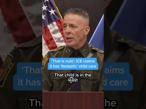 'That is nuts': ICE claims it has 'fantastic' child care