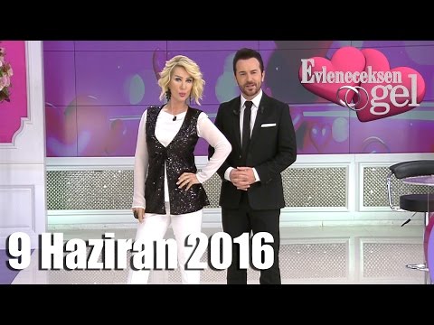Evleneceksen Gel - 9 Haziran 2016