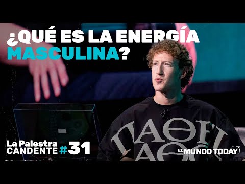 La Palestra Candente 31: ¿Qué es la energía masculina?