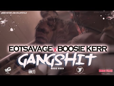 Eotsavage x G5 Boosie Kerr - GangShit | shot by @chillapertilla #emagfilms
