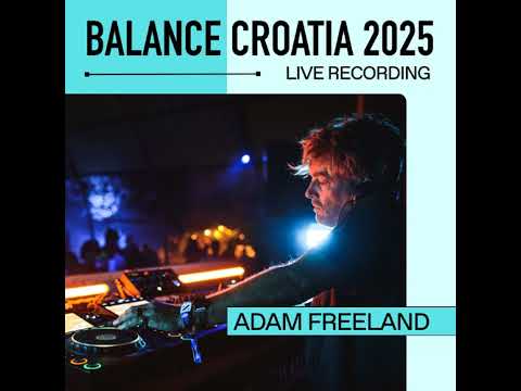 Adam Freeland: Live from Balance Croatia, 2025