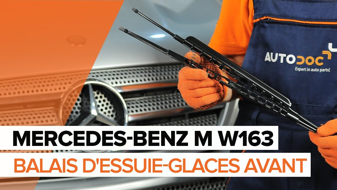 Comment changer : essuie-glaces avant sur Mercedes ML W163 - Guide de remplacement