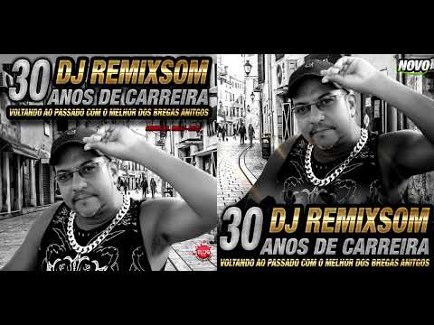 DJ REMIXSOM CD VOLTANDO AO PASSADO 30 ANOS DE CARREIRA