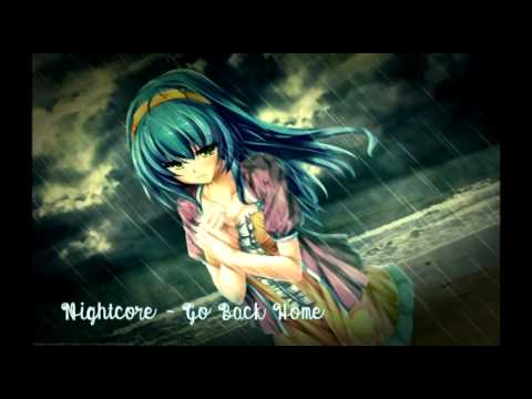 Nightcore - Go Back Home