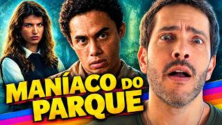 Eu Assisti MANÍACO DO PARQUE...