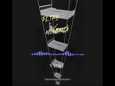 VACÍO      EL TAY MONTANA