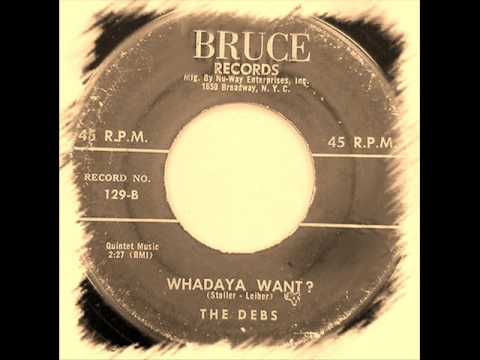 The Debs - Whadaya Want ?