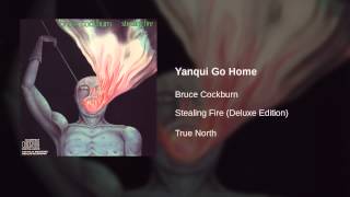 Bruce Cockburn - Yanqui Go Home