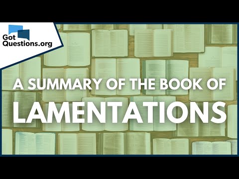 A Summary of the Book of Lamentations | GotQuestions.org