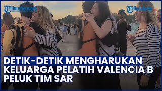 Detik-detik Mengharukan Keluarga Pelatih Valencia B Peluk Erat Tim SAR usai Jenazah Ditemukan