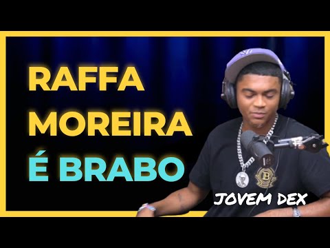 JOVEM DEX FALA SOBRE O RAFFA MOREIRA