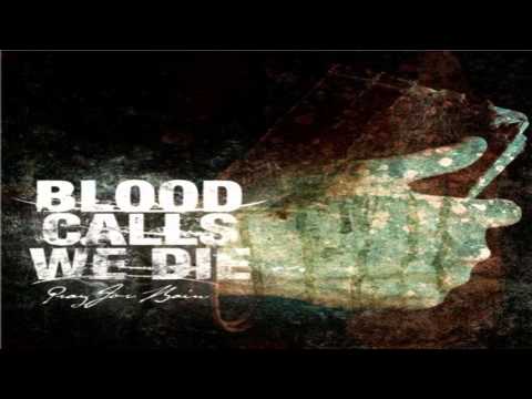 Blood Calls We Die - Rapture my Replica