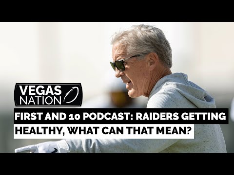 FIRST AND 10 Podcast Raiders Getting Healthy, What Can That Mean?