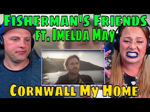 First time reaction to Fisherman's Friends - Cornwall My Home ft. Imelda May