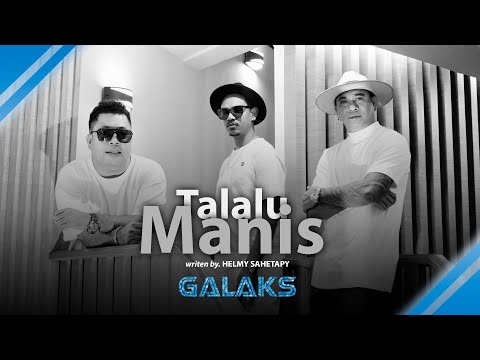 GALAKS - Talalu Manis (Official Music Video)