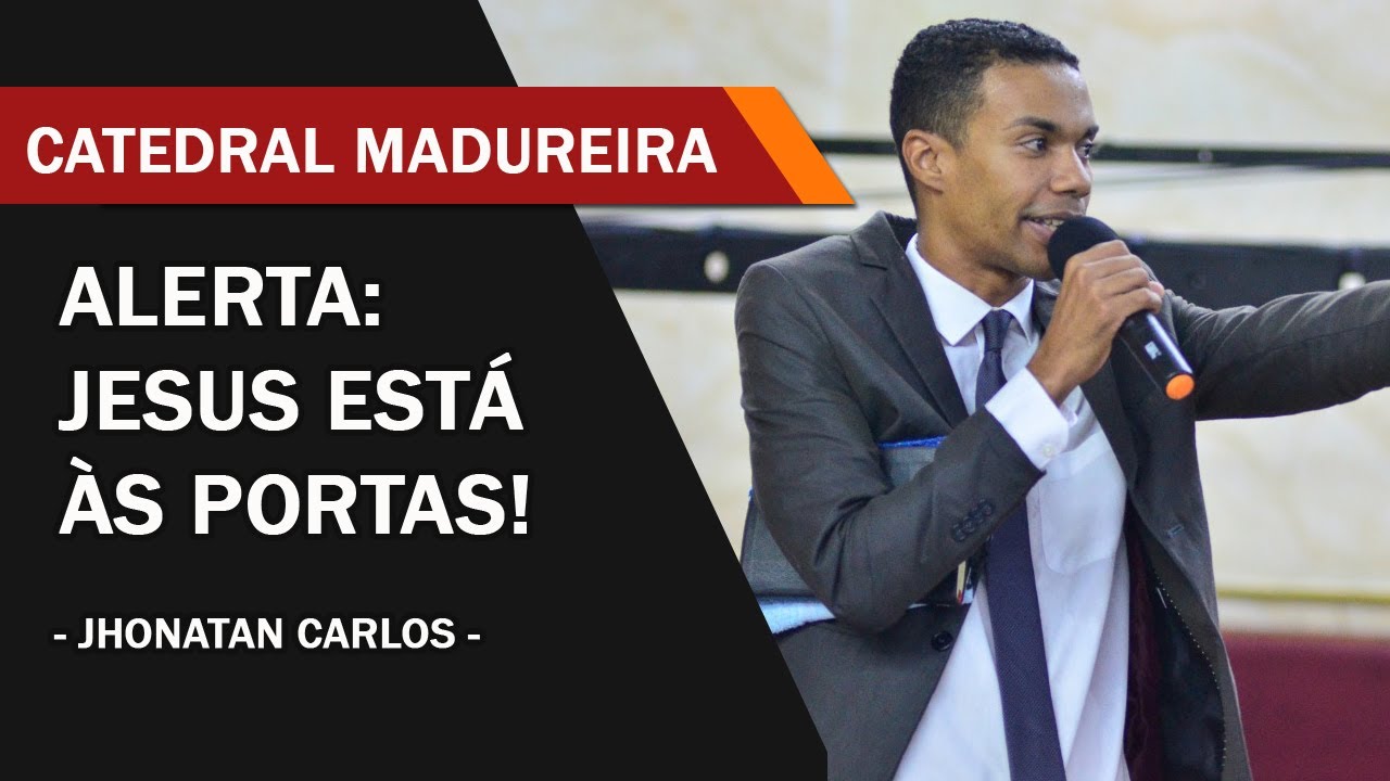 Jesus está muito próximo | Catedral Madureira (pregação) Jhonatan Carlos