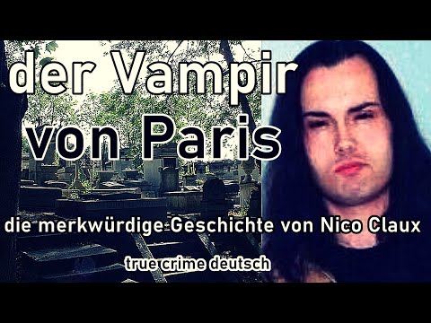 der Fall Nico Claux- true crime deutsch