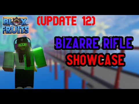 Blox fruits - Bizarre Rifle Showcase [UPDATE 12] | Roblox