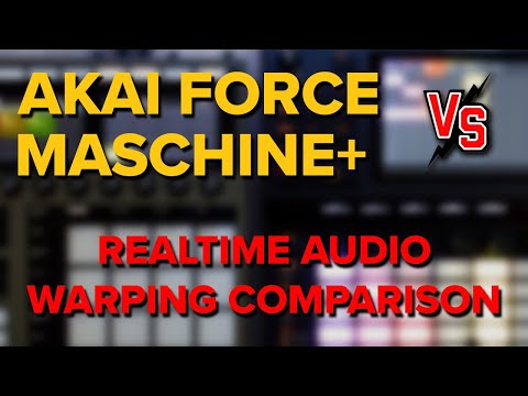 Akai Force VS Maschine Plus: Audio Warping Comparison