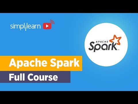Apache Spark Full Course | Spark Tutorial For Beginners | Complete Spark Tutorial | Simplilearn