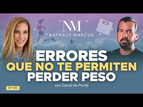 ERRORES que NO permiten BAJAR de PESO con David de Ponte y Nathaly Marcus en Las 3 R Ep.#185