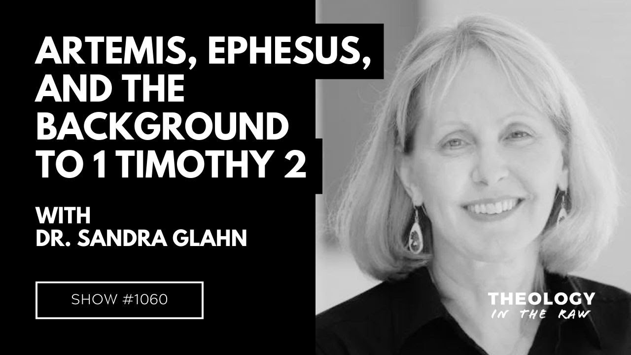 Artemis, Ephesus, and the Background to 1 Timothy 2: Dr. Sandra Glahn
