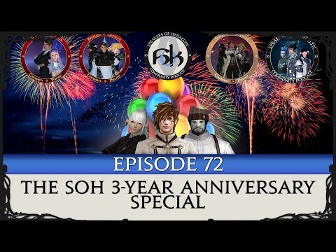 [FFXIV] SoH's 3-Year Anniversary! | SoH | Episode 72