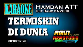Download lagu TERMISKIN DI DUNIA || Hamdan ATT || KARAOKE mp3