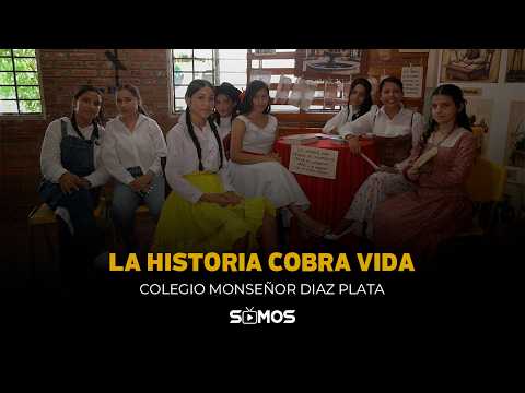 LA HISTORIA COBRA VIDA EN EL COLEGIO MONSEÑOR DÍAZ PLATA