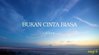 Download lagu Bukan Cinta Biasa - Afgan (Lirik) mp3