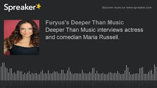 Deeper Than Music interviews actress and comedian Maria Russell. video