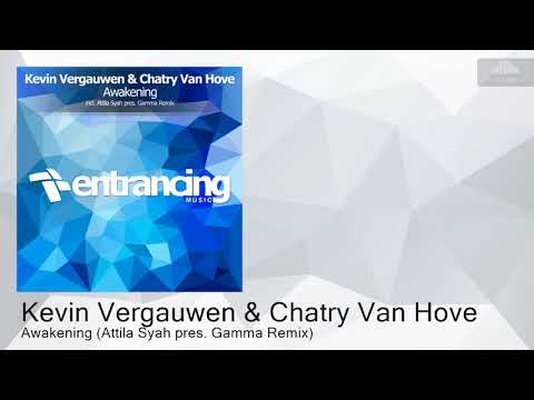 ENTRM095 Kevin Vergauwen & Chatry Van Hove - Awakening (Attila Syah pres. Gamma Remix) [Trance]