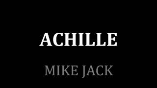 Achille - Mike Jack